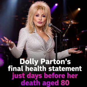 Dolly Parton’s final health statement just days before her death aged 80