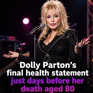 Dolly Parton’s final health statement just days before her death aged 80