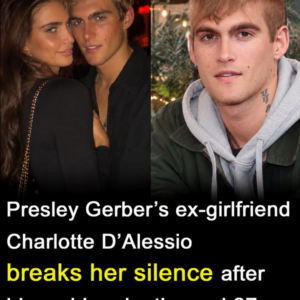 Presley Gerber’s ex-girlfriend Charlotte D’Alessio breaks silence after his death age 27