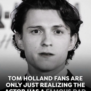 Tom Holland Fans Speechless After Finding Out About Actor’s Famous Dad
